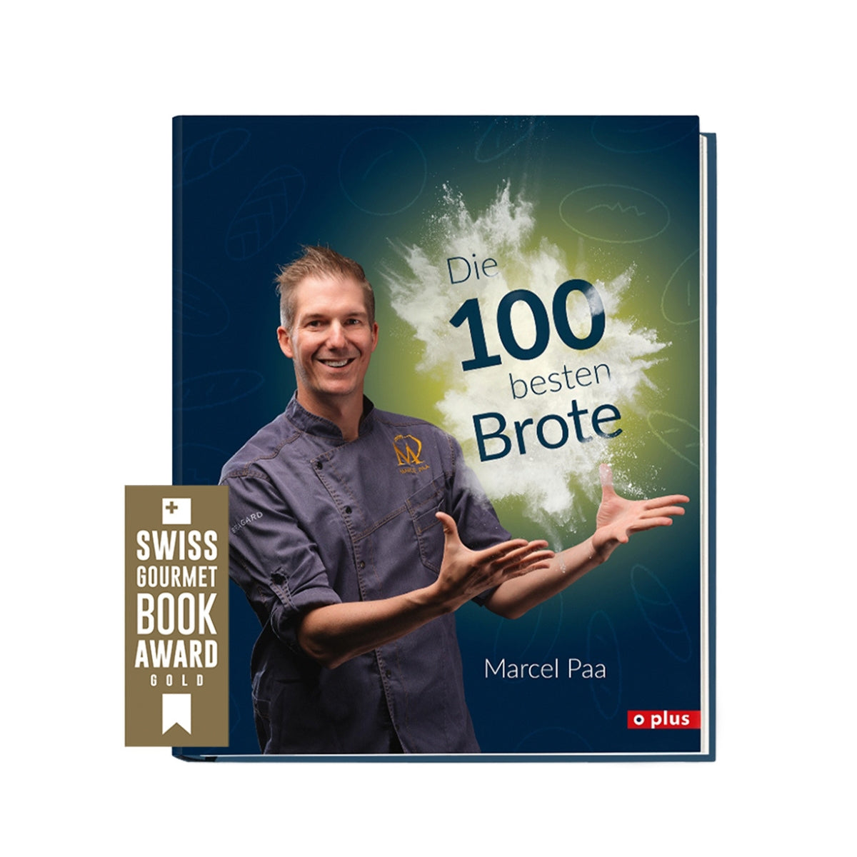 Marcels preisgekröntes Backbuch "Die 100 besten Brote"