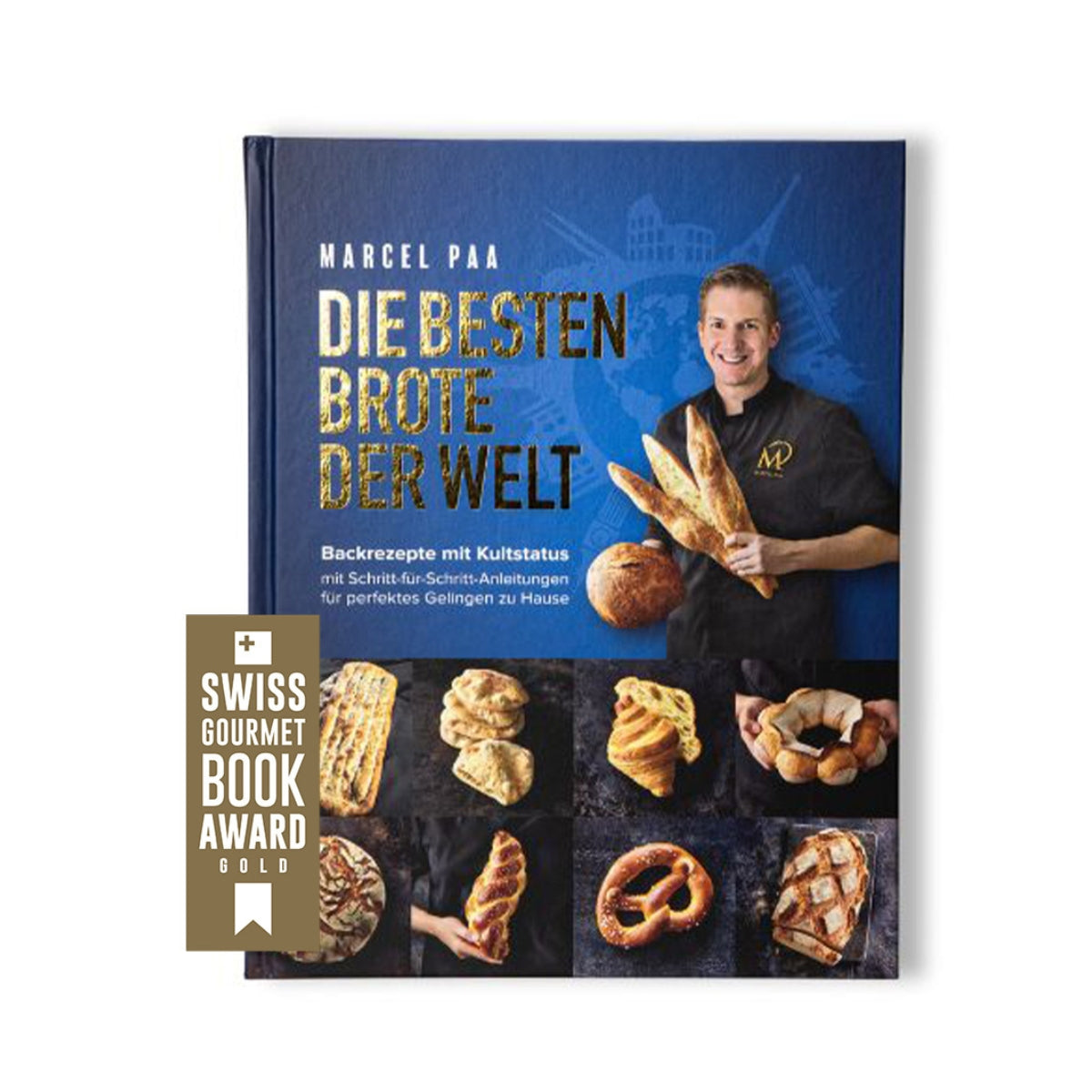 Marcels preisgekröntes Backbuch - "Die besten Brote der Welt"